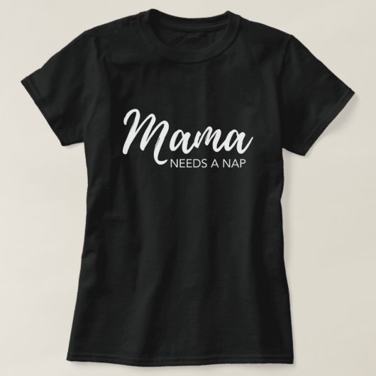 "Mama braucht ein Nickerchen" lustige Mutter T-Shirt (Design vorne)