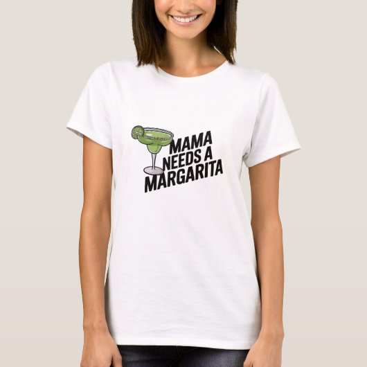 Mama braucht eine Margarita T-Shirt (Vorderseite)