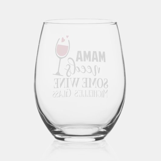 Mama braucht eine Personalisierte Mütterin Weinglas Ohne Stiel (Rückseite)