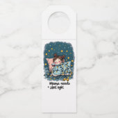 Mama braucht eine stille Nacht Flaschenanhänger (Vorderseite)