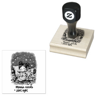 Mama braucht eine stille Nacht Gummistempel
