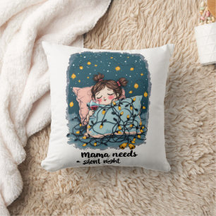 Mama braucht eine stille Nacht Kissen