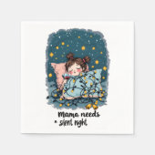 Mama braucht eine stille Nacht Serviette (Vorderseite)