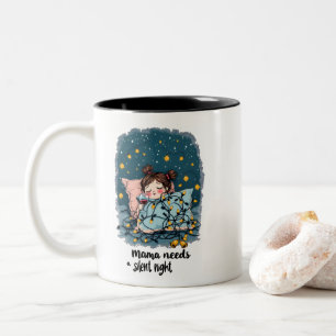 Mama braucht eine stille Nacht Zweifarbige Tasse