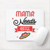 Mama braucht ihren Kaffee Mousepad (Mit Mouse)