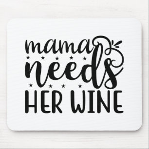 Mama braucht ihren Wein Mousepad