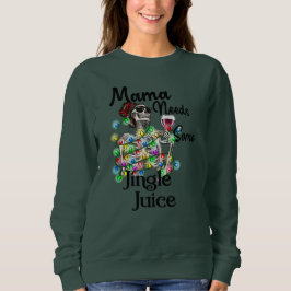 Mama braucht Jingle Saft Christmas Shirt, Funny Sweatshirt