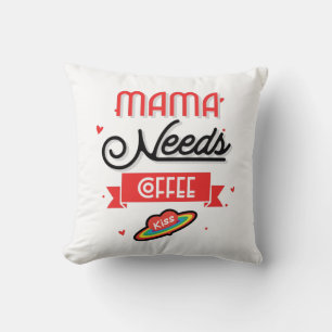 Mama braucht Kaffee Kissen