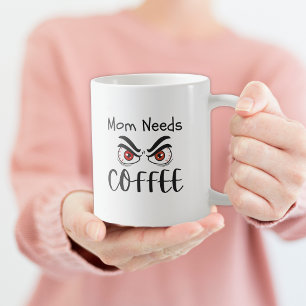Mama braucht Kaffee Lustige Augen Kaffeetasse