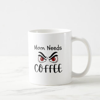 Mama braucht Kaffee Lustige Augen Kaffeetasse