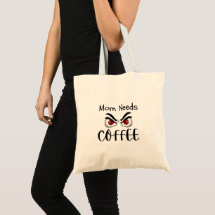Mama braucht Kaffee Lustige Augen Tragetasche
