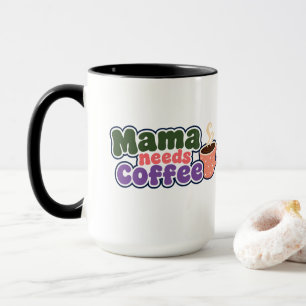 Mama braucht Kaffee Lustiger Mama-Becher Tasse