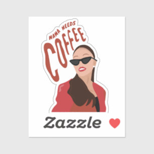 Mama braucht Kaffee, Mama Kaffee Zitat Aufkleber