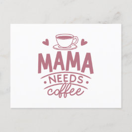 Mama braucht Kaffee Mama Muttertagsgeschenk Idee Postkarte