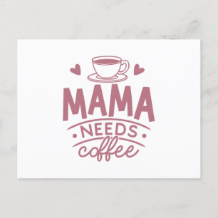Mama braucht Kaffee Mama Muttertagsgeschenk Idee Postkarte