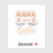 Mama braucht Kaffee, Mom Kaffee Zitat Aufkleber (Blatt)