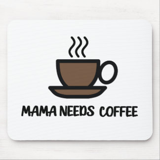 Mama braucht Kaffee Mousepad