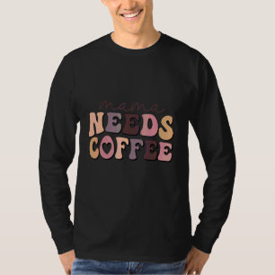 Mama braucht Kaffee  Mutters Leben Retro Kaffee T-Shirt