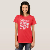 Mama braucht Kaffee, Muttertag T-Shirt (Vorne ganz)