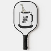 Mama braucht Kaffee Pickleball Schläger (Rückseite)