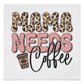 Mama braucht Kaffee Poster (Vorderseite)