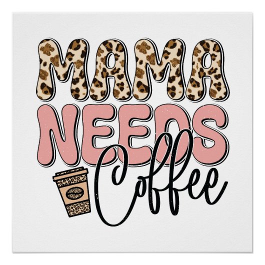 Mama braucht Kaffee Poster (Vorderseite)