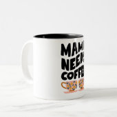 Mama braucht Kaffee Quote Tasse (Vorderseite Links)