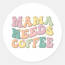 Mama braucht Kaffee