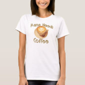 Mama braucht Kaffee T-Shirt (Vorderseite)
