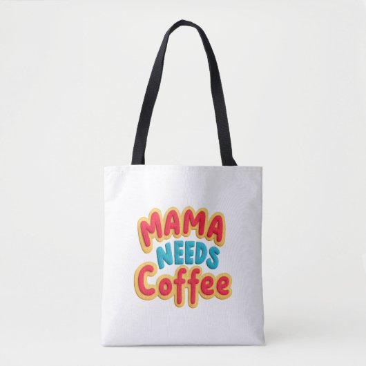 Mama braucht Kaffee Tasche (Vorderseite)