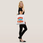 Mama braucht Kaffee Tasche (Am Model)