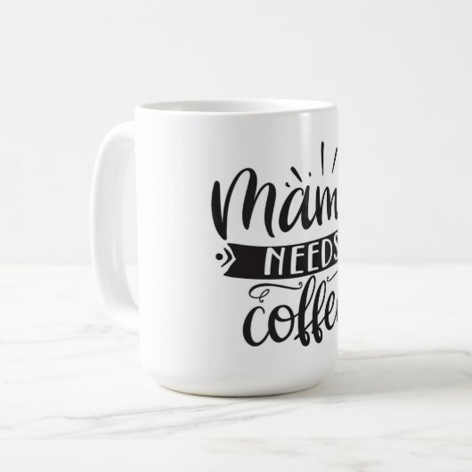 Mama braucht Kaffee-Tasse Kaffeetasse (Vorderseite Links)