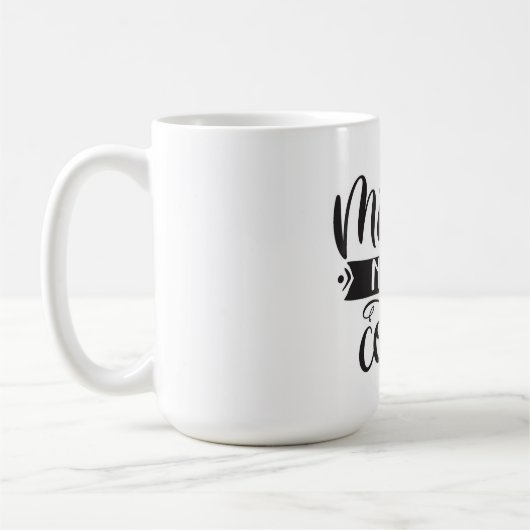Mama braucht Kaffee-Tasse Kaffeetasse (Links)