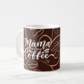 Mama braucht Kaffee-Tasse Kaffeetasse (Vorderseite Links)