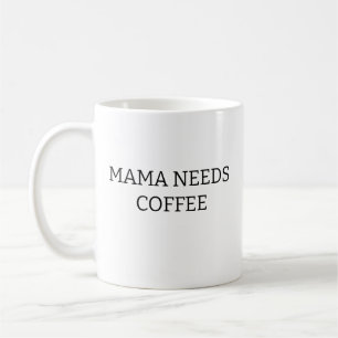 Mama braucht Kaffee Tasse, Muttertagsgeschenk, Ges Kaffeetasse