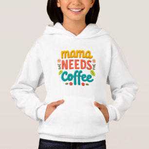 Mama braucht Kaffee Text Illustration hoodie