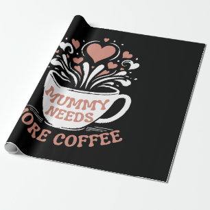 Mama braucht mehr Kaffee Mama Puns Müde Mama Desi Geschenkpapier