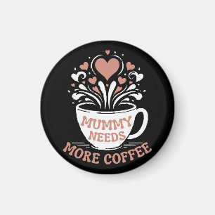 Mama braucht mehr Kaffee Mama Puns Müde Mama Desi Magnet