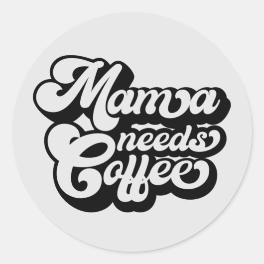 Mama braucht morgens Kaffee Runder Aufkleber (Vorderseite)
