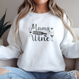 Mama braucht Wein Zitrusfrüchte Wein Spaß Sweatshirt