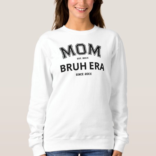 Mama Bruh Era Custom Year Black Logo White Sweatshirt (Vorderseite)
