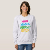 Mama Bruh Sweatshirt (Vorne ganz)
