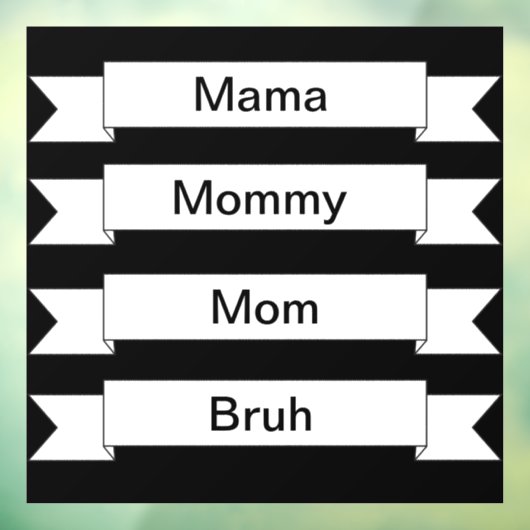 Mama Bruh Window Decal Fensteraufkleber (Blatt 3)
