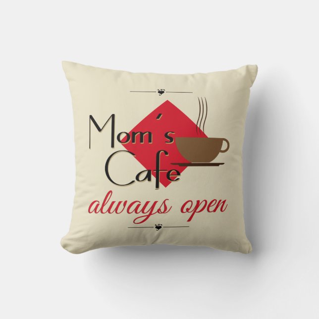 Mama Café immer geöffnet Kissen (Vorderseite)