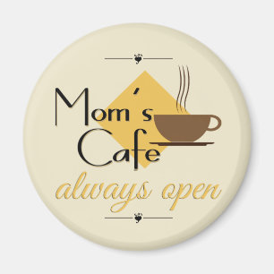Mama Café immer geöffnet Magnet