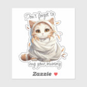 Mama Cat - "Vergiss nicht, deine Mama zu umarmen" Aufkleber (Blatt)