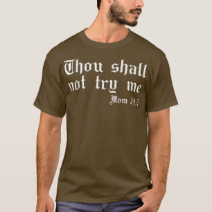 Mama Christlich, dass du mich nicht versuchen soll T-Shirt