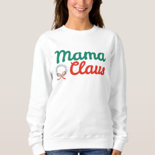 Mama Claus Christmas Sweatshirt