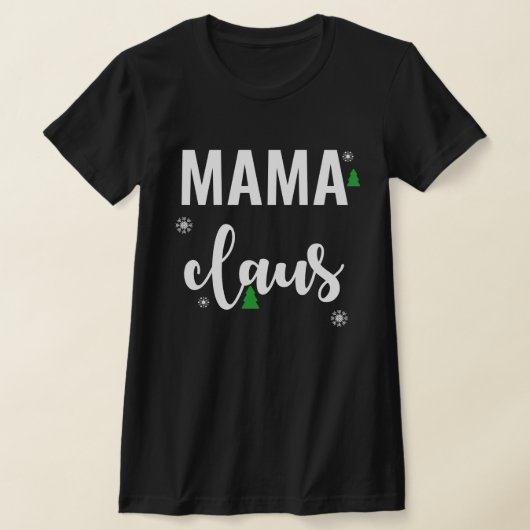 Mama Claus Funny Christmas T-Shirt (Ablage )