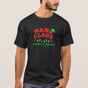 MAMA CLAUS MERRY BRIGHT mit Weihnachtsbeleuchtung T-Shirt
